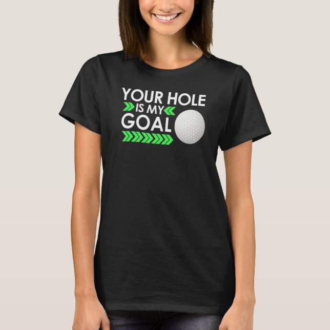 Ditt Hål är min golf Tournaming-Roligt Golfing G T Shirt (Framsida)
