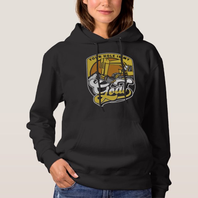 Ditt Hål Är Min Mål Lastare Backhoe Grävmaskin Ope T Shirt (Framsida)