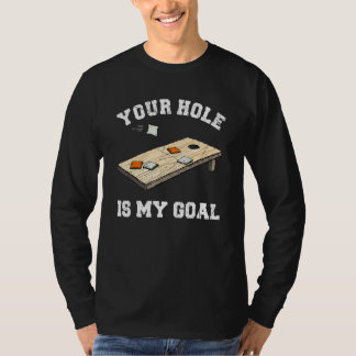 Ditt hål är mitt mål Cornhole  1 T Shirt