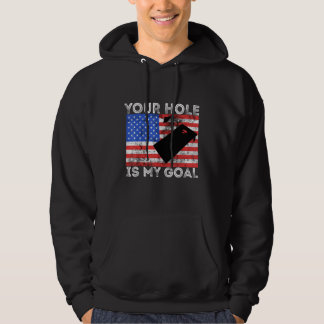 Ditt Hål Är Mitt Mål Cornhole Spelare Amerikan Hoodie