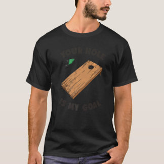 Ditt Hål Är Mitt Mål Cornhole T Shirt