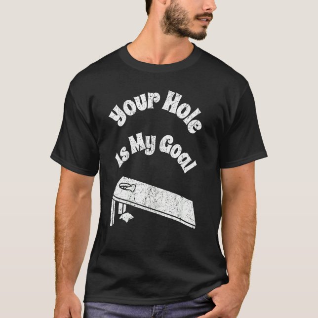 Ditt Hål Är Mitt Mål Cornhole Team Bean Bag T Shirt (Framsida)