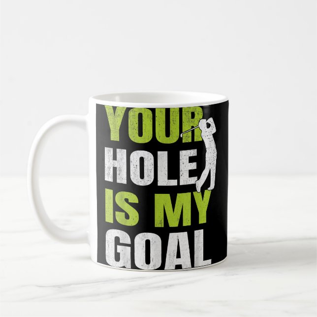 Ditt Hål är mitt mål - Golf Player Golfing Humor P Kaffemugg (Vänster)