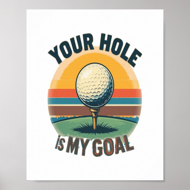 Ditt Hål är mitt mål Golfing Golfer Golf Poster (Framsidan)