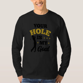 Ditt hål är mitt mål golfspelare golf putting gree t shirt