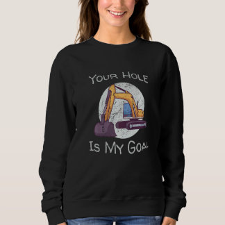 Ditt hål är mitt mål Grävmaskin Konstruktionsfordo T Shirt