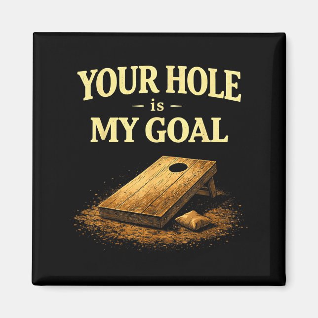 Ditt hål är mitt mål Roligt Cornhole Bean Bag-spel Magnet (Framsidan)