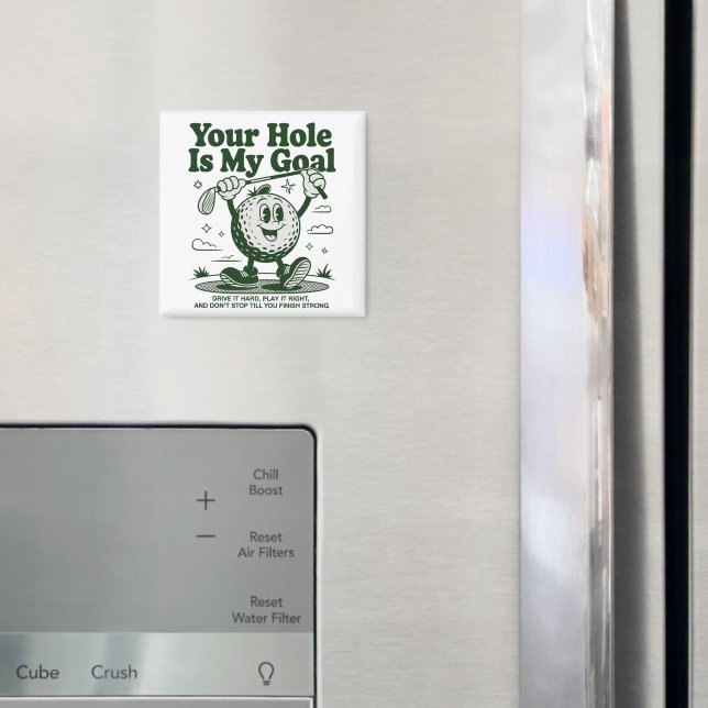 Ditt hål är mitt mål Roligt golf golfande golfare  Magnet (In Situ (Fridge))