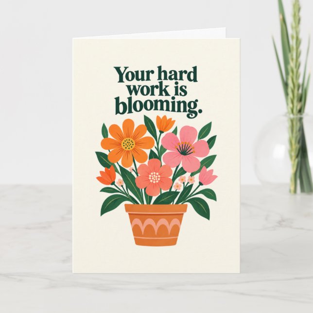 Ditt Hårda Arbete Blommar Kampanj Grattis Kort (Framsida)