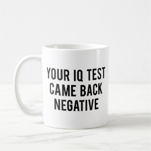 Ditt IQ-test kom tillbaka negativt. Kaffe Mugg