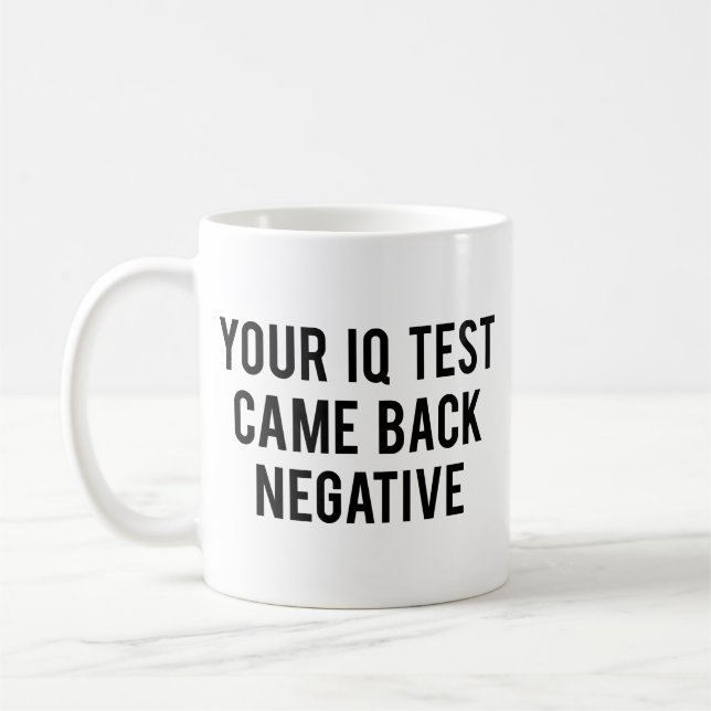 Ditt IQ-test kom tillbaka negativt. Kaffe Mugg (Vänster)
