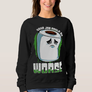 Ditt jobb kunde vara värre Toalettpapper Sarcasm T Shirt