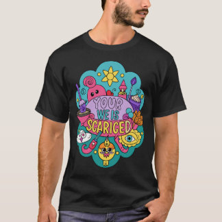 Ditt Konstiga är Heligt T Shirt