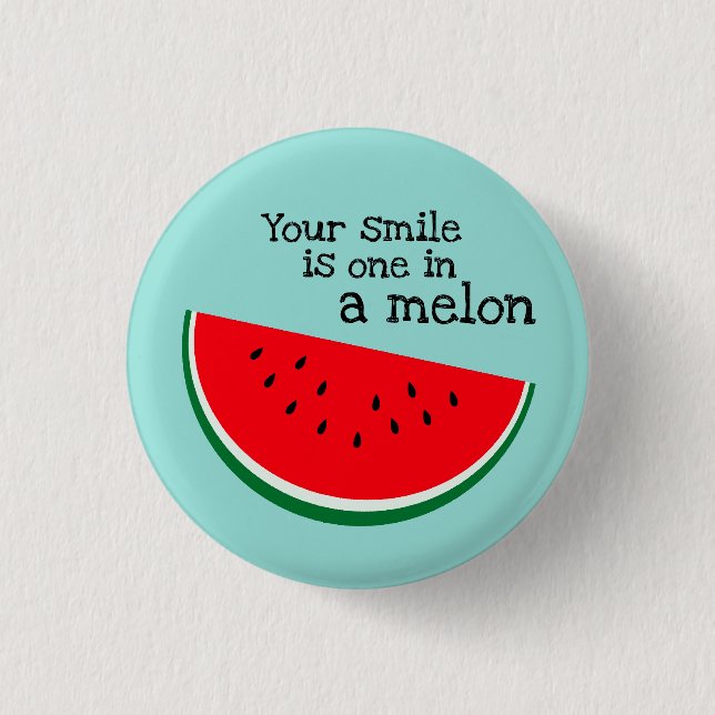 Ditt leende är en i en melon-knapp knapp (Framsida)
