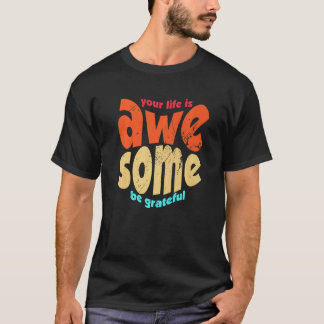 Ditt Liv Är Fantastiskt Var Tacksam Vintage Motiva T Shirt