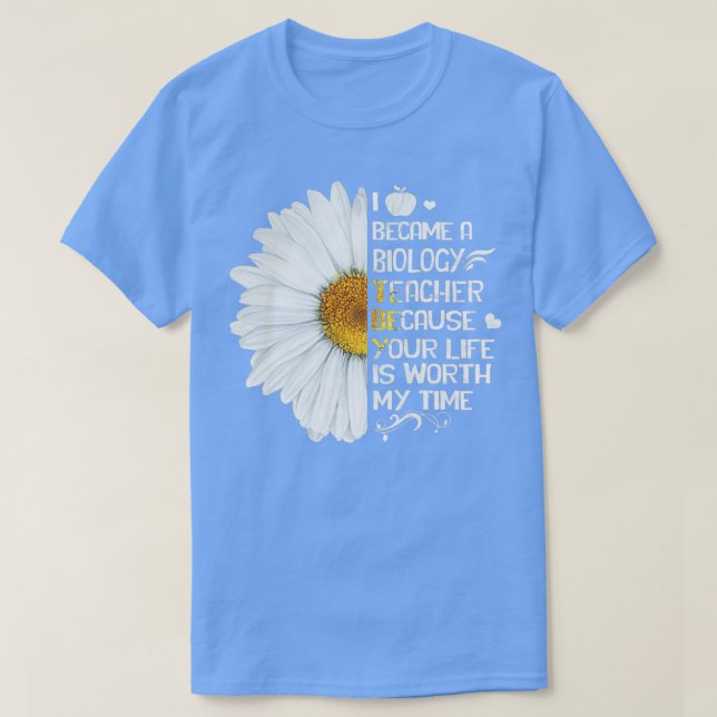 Ditt liv är värt min tid BIOLOGY TEACHER TTA T Shirt (Design framsida)