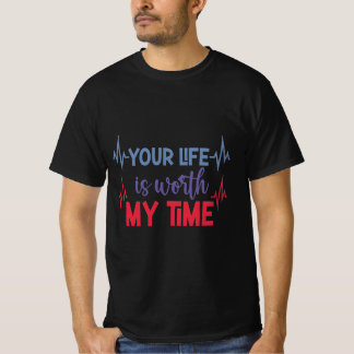 DITT LIV ÄR VÄRT MIN TID T SHIRT