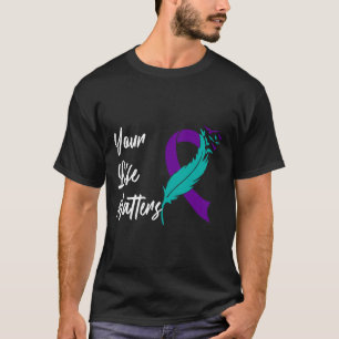 Ditt liv betyder att Ribbon N Suicide Awareness Me T Shirt