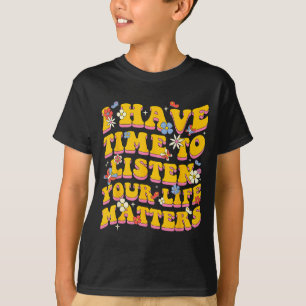 Ditt Liv S Jag Har Tid Lyssna Självmordsförebyggan T Shirt