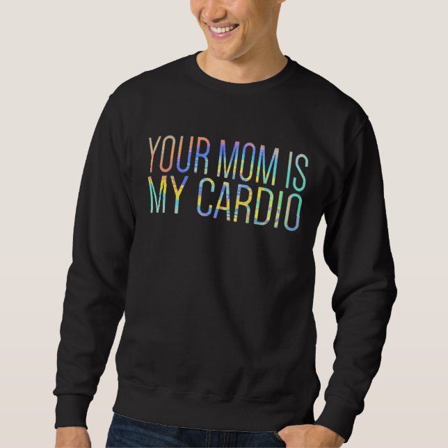 Ditt Mamma är min Cardio-relationsgym-workout Ti Lång Ärmad Tröja (Framsida)