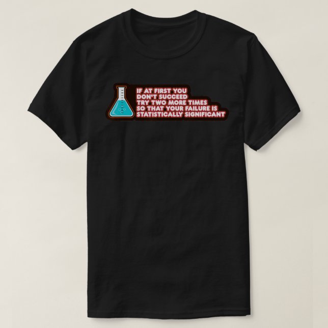 Ditt misslyckande Statistiskt signifikant funny ch T Shirt (Design framsida)
