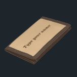 Ditt namn på Light Brown Trifold Nylon Wallet<br><div class="desc">Tittar du för plånbok? Föredrar du också enkel design och vanlig färg? Se denna mörk brun, vanlig text på ljusbrun bakgrund med mörk brunbrun kant formad trefaldig nylonförpackning. Du kanske gillar det. Det är också anpassadet. Du kan sätta ditt namn på det. Kontrollera utseendet när du har skrivit ditt namn....</div>