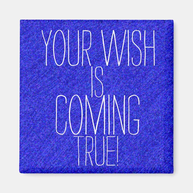 DITT ÖNSKEMÅL KOMMER SANT. MAGNET (Framsidan)