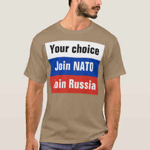 Ditt primat, går med NATO eller går med Ryssland T-shirt