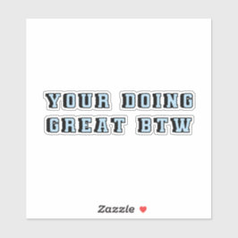 Ditt underbara, blåa, motiverade självaste kärlek klistermärken