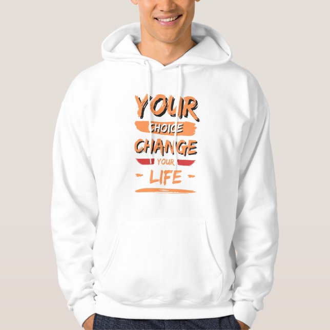 ditt val förändrar ditt liv hoodie (Framsida)