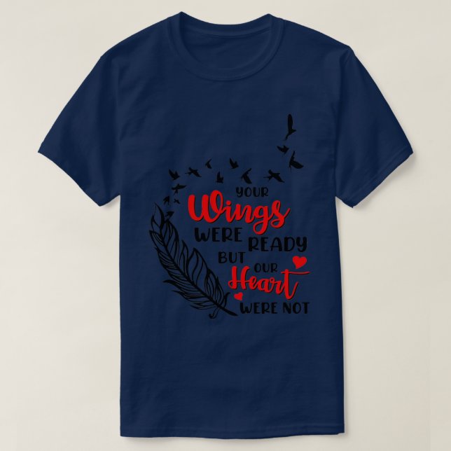 Ditt vingar var redo, men vårt hjärta var inte Lov T Shirt (Design framsida)