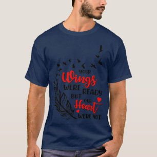 Ditt vingar var redo, men vårt hjärta var inte Lov T Shirt
