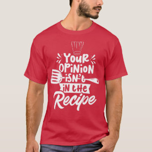 Ditt yttrande i receptet Cook som kokar Mamma M T Shirt