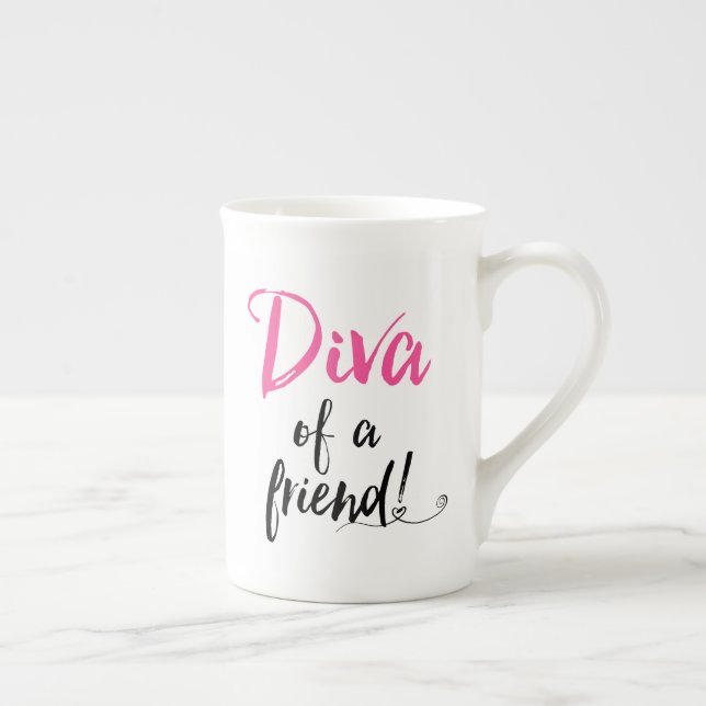 "Diva of a Friend" Benporslin Mugg (Höger)