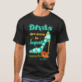 Divas är född i augusti Grattis på födelsedagen ti T Shirt