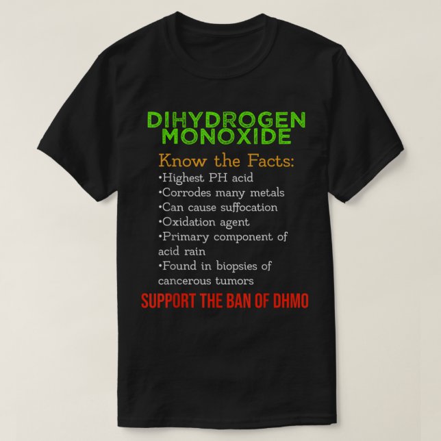 Divätemonoxidmedvetenhet Stöd till DHMO-förbudet T Shirt (Design framsida)