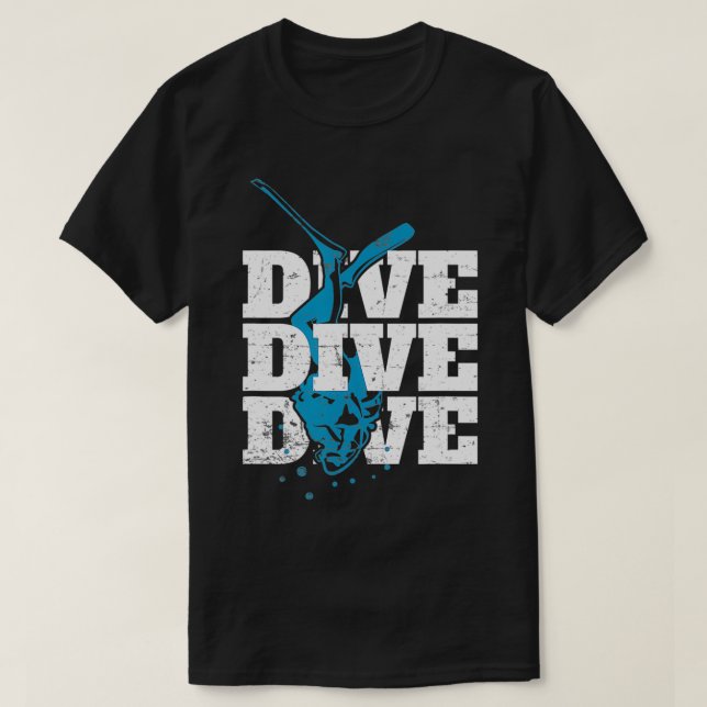 dive And Deeper Diver Ocean Scuba Sea  T Shirt (Design framsida)