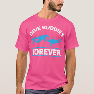 Dive Buddies for Scubadiver Freediver Diving T Shirt