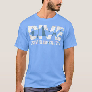 DIVE Catalina Island California SCUBA Diving T Shirt