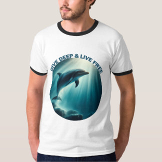 Dive Deep Live Free Dolphin T Shirt