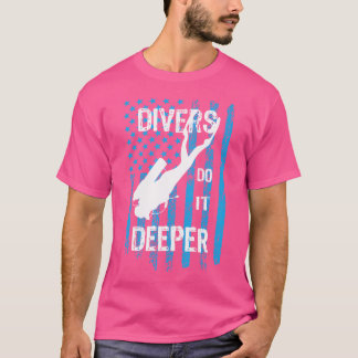 Dive Dyka Graphic Scuba Divers Do It Deepe T Shirt