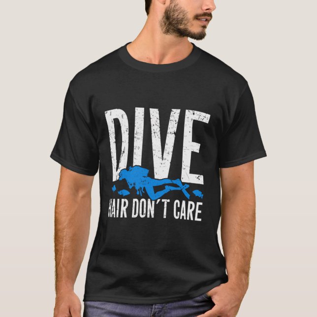 Dive Hair bryr sig inte om Dyka skickad Di T Shirt (Framsida)