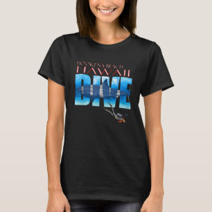 DIVE Ho'okena Beach Dyka Snorkeling T Shirt