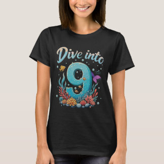 Dive Into 9 Ocean Theme 9th Birthday or Anniversar T Shirt