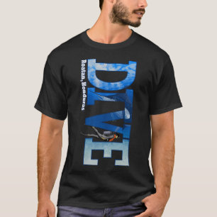 Dive Roatan Dyka Snorkeling T Shirt