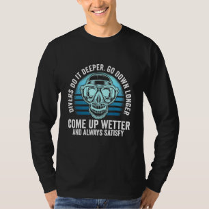 Divers do it eper ned Längre Kom upp Wetter T Shirt
