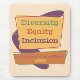 Diversity Equity Inclusion; American Values 1964 P Musmatta