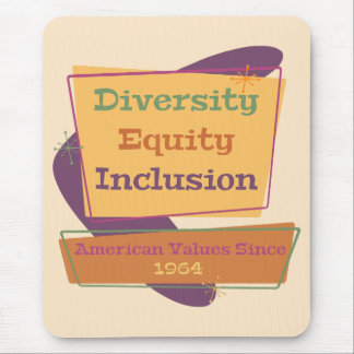 Diversity Equity Inclusion; American Values 1964 P Musmatta