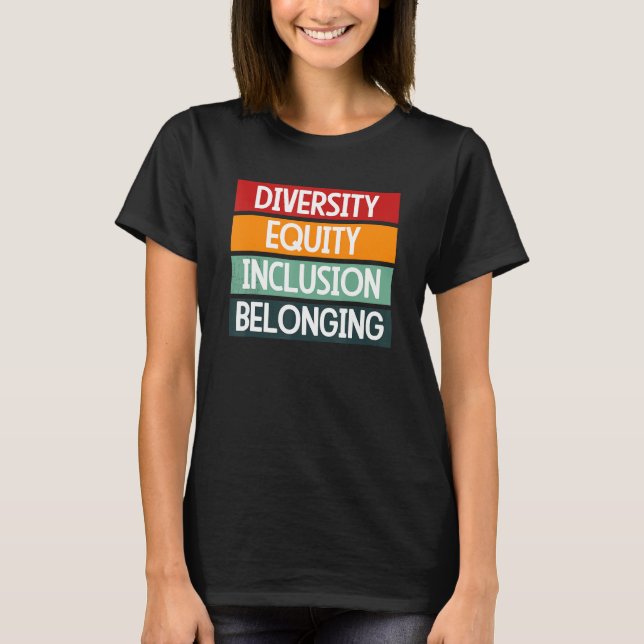 Diversity Equity Inclusion Belonging 1 T Shirt (Framsida)