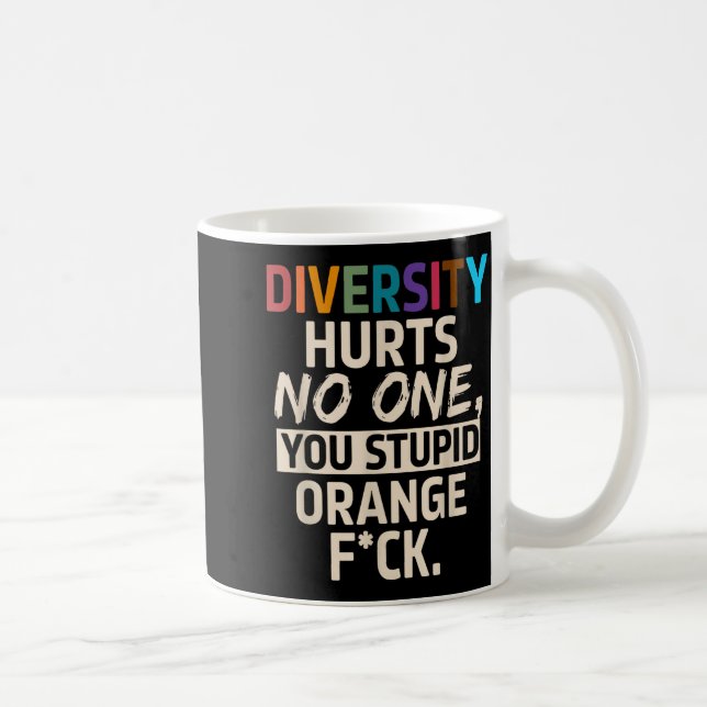 Diversity Hurts You Stud Orange Fck Funny Slogan  Kaffemugg (Höger)